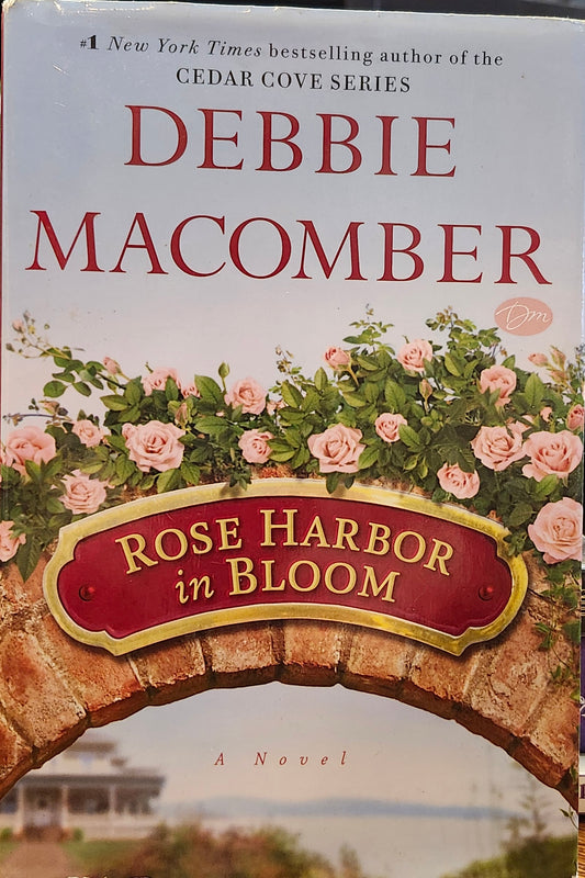 "Rose Harbor in Bloom" by Debbie Macomber