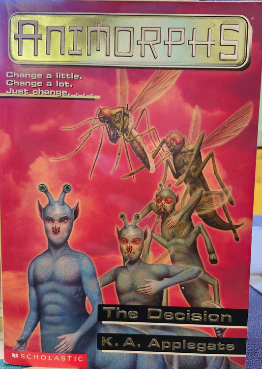 "Animorphs 18 The Decision" by K. A. Applegate