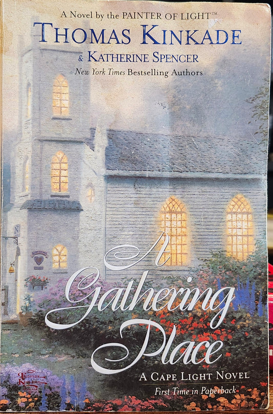 "A Gathering Place" by Thomas Kinkade and Katherine Spencer (A Cape Light Novel, Book 3)