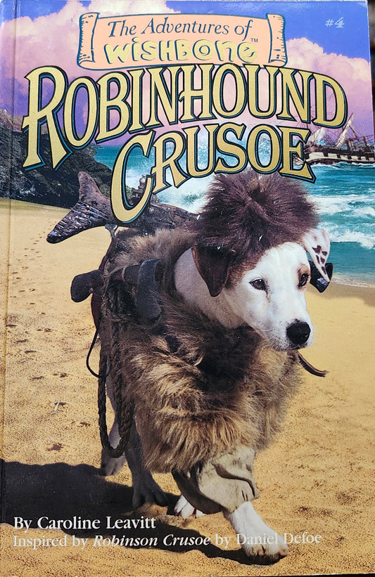 "Robinhound Crusoe" (The Adventures of Wishbone, Book 4) by Caroline Leavitt