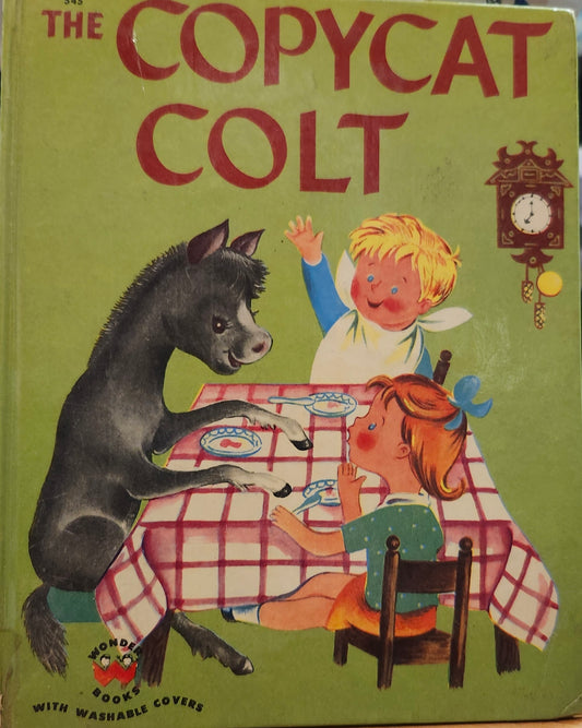 "The Copycat Colt" by Charlotte Steiner and Virginia Hoff (authors), Charlotte Steiner (illustrator)