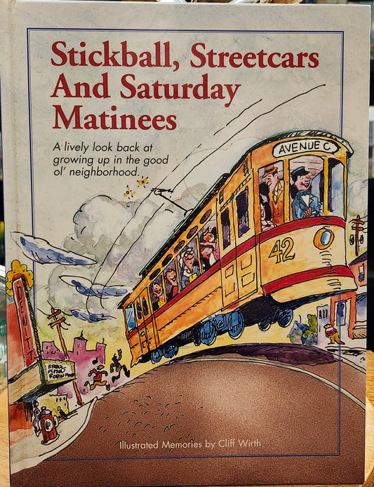 "Stickball, Streetcars, and Saturday Matinees" by Cliff Wirth