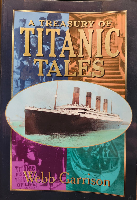 "A Treasury of Titanic Tales" by Webb Garrison