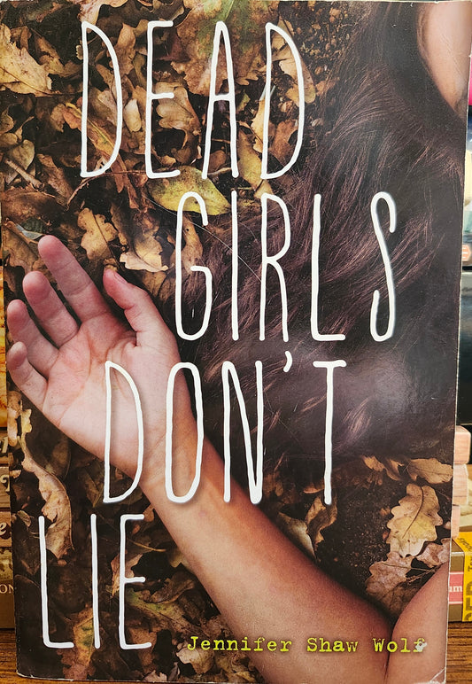 "Dead Girls Don't Lie" by Jennifer Shaw Wolf