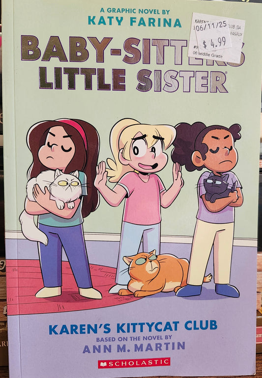 "Karen's Kittycat Club: A Graphic Novel" by Katy Farina (adaptor, illustrator), Ann M. Martin (author) -- Baby Sitters Little Sister, Book 4