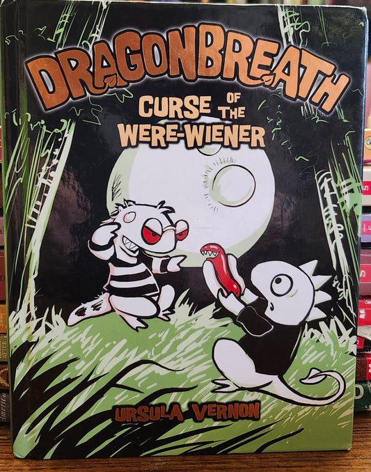 "Dragonbreath #3: Curse of the Were-Wiener" by Ursula Vernon (Dragonbreath, Book 3)