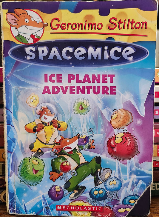 "Ice Planet Adventure" by Geronimo Stilton (Geronimo Stilton Spacemice, Book 3)
