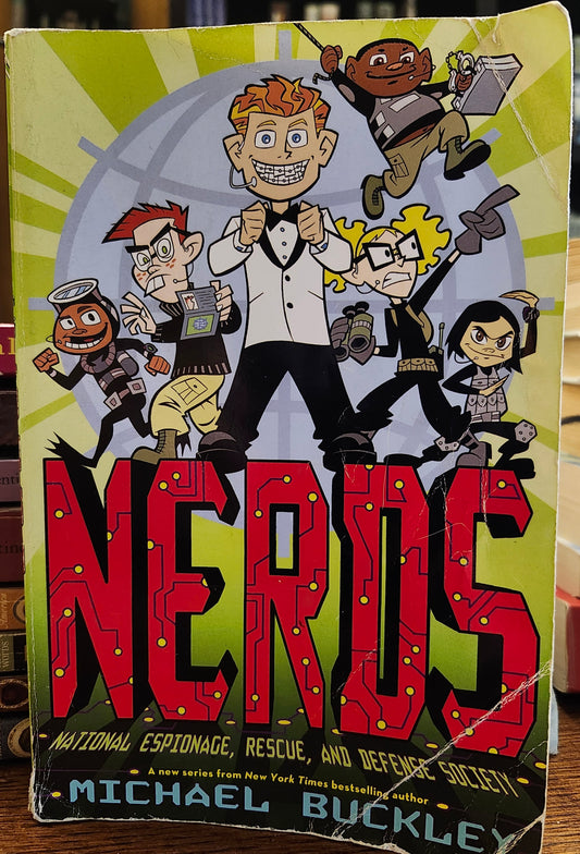 "N.E.R.D.S. (National Espionage, Rescue, and Defense Society)" by Michael Buckley (Book 1)