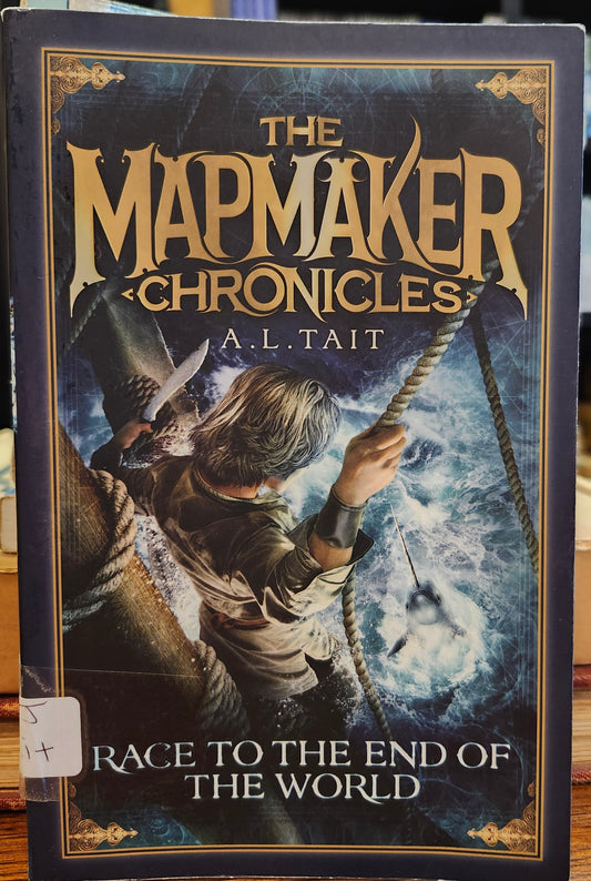 Race to the End of the World (The Mapmaker Chronicles, 1) Paperback by A. L. Tait (Author)