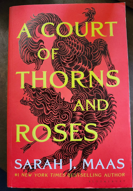 "A Court of Thorns and Roses" by Sarah J. Maas (A Court of Thorns and Roses, Book 1)