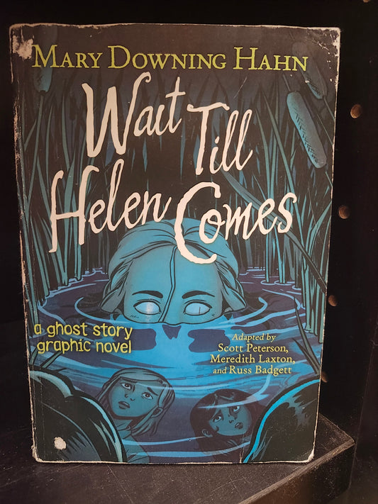 "Wait Till Helen Comes: A Ghost Story Graphic Novel" by Mary Downing Hahn