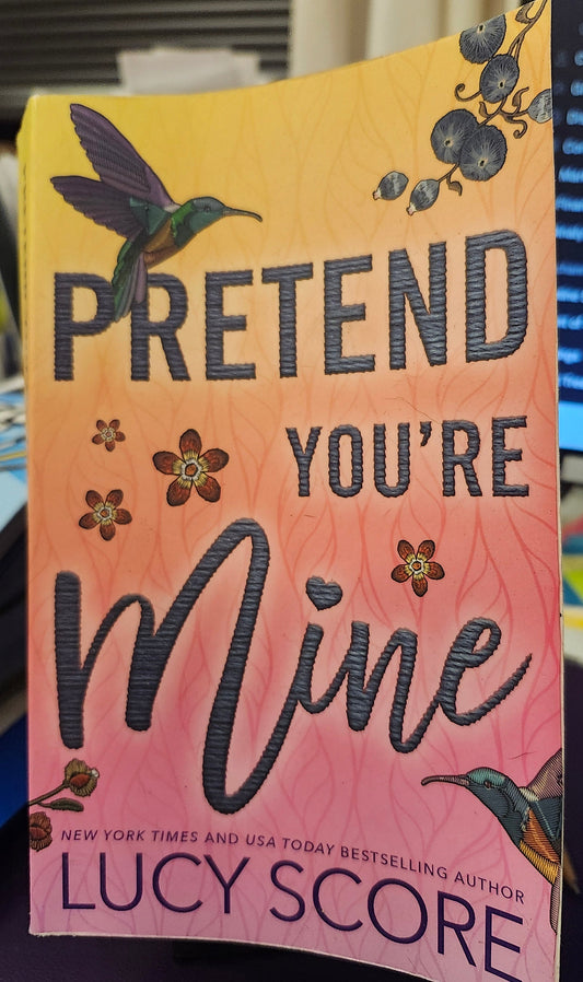 "Pretend You're Mine" by Lucy Score (Benevolence, Book 1)