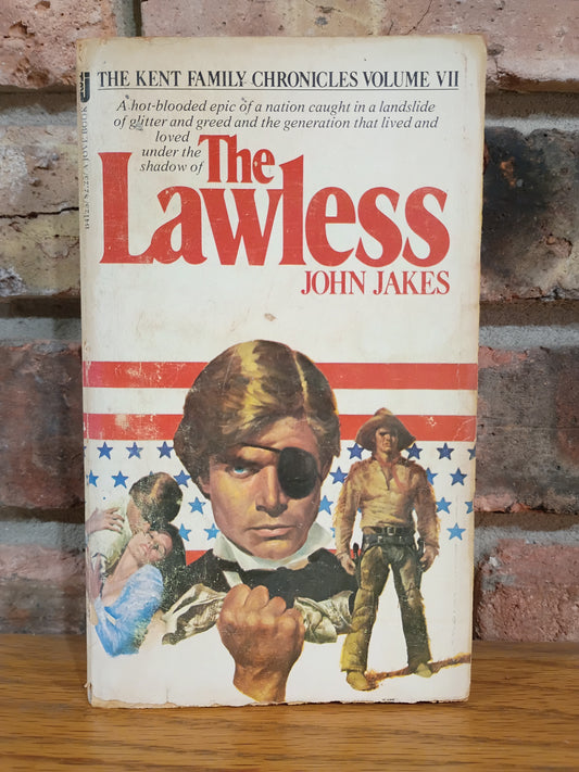 "The Lawless" (Kent Family Chronicles, Book 7 ) by John Jakes