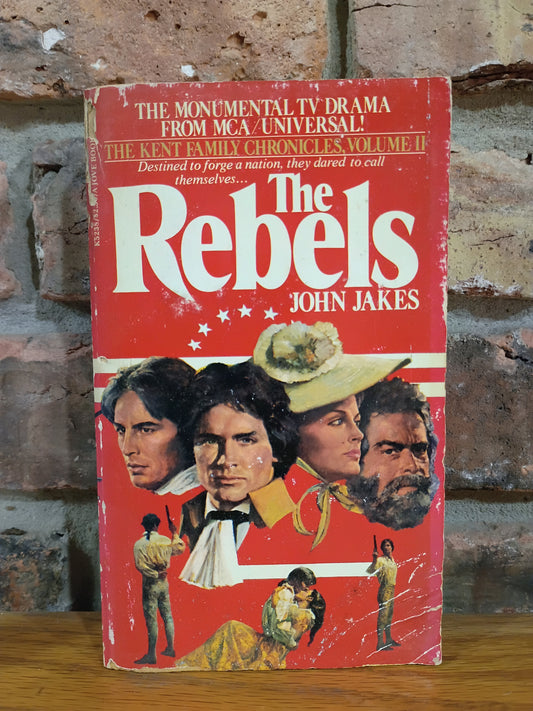 "The Rebels" (Kent Family Chronicles, Book 2 ) by John Jakes