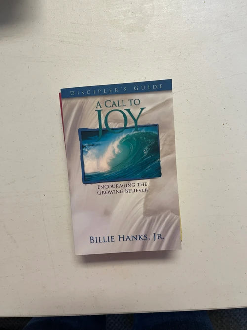 A Call to Joy - Encouraging the Growing Believer; Billie Hanks, Jr. - Dead Tree Dreams Bookstore