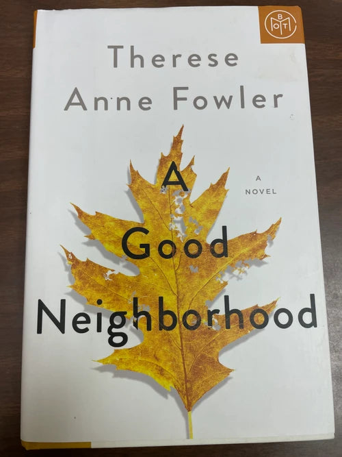 A Good Neighborhood; Therese Anne Fowler - Dead Tree Dreams Bookstore