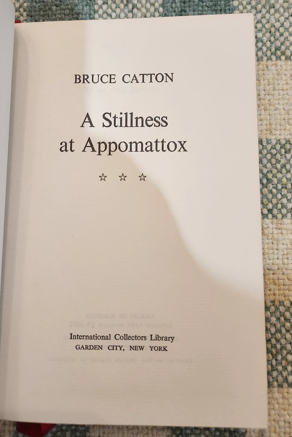 A Stillness at Appomattox by Bruce Catton~ International Collectors Library - Dead Tree Dreams Bookstore
