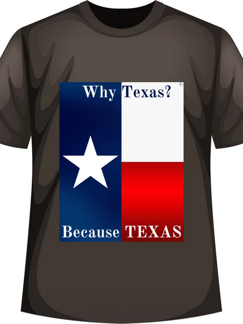 Because TEXAS T-Shirt - Dead Tree Dreams Bookstore
