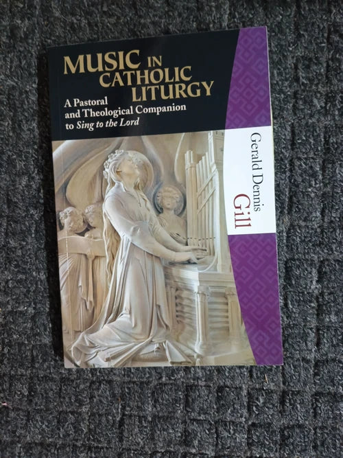 Music in Catholic Liturgy; Gerald Dennis Gill - Dead Tree Dreams Bookstore
