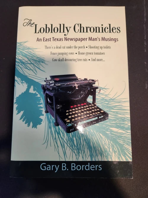 The Loblolly Chronicles, by Gary B. Borders - Dead Tree Dreams Bookstore