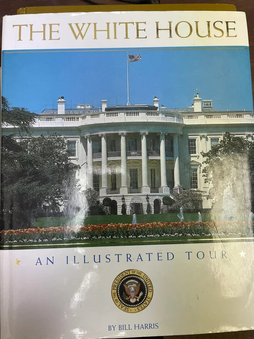 The White House - An Illustrated Tour - Dead Tree Dreams Bookstore