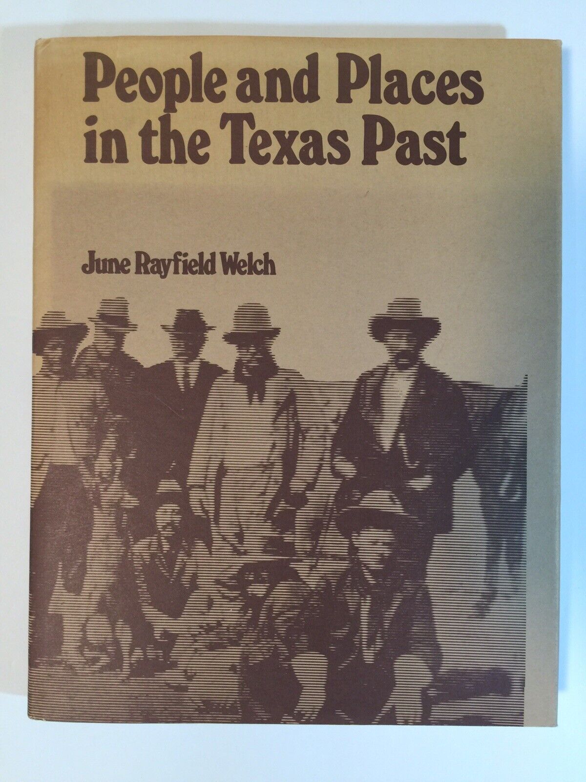 People and Places in the Texas Past by June Rayfield Welch Signed
